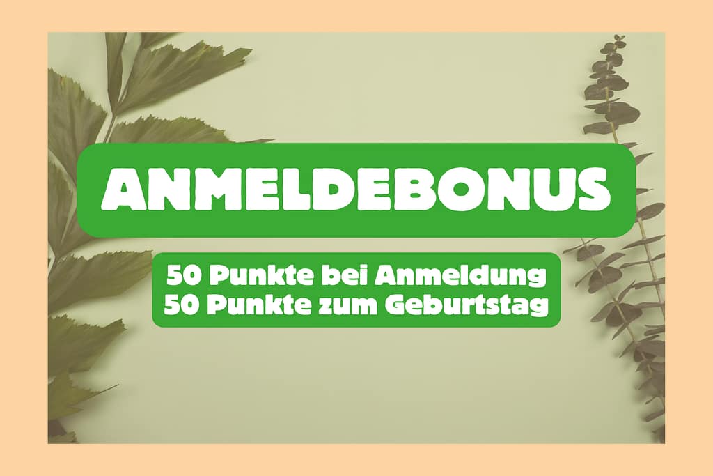 Anmeldebonus, 50 Punkte bei Anmeldung, 50 Punkte zum Geburtstag